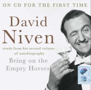 Bring on the Empty Horses written by David Niven performed by David Niven on CD (Abridged)